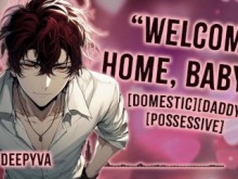 Bienvenido a casa, bebé. Papi te extrañó | Yandere | Dom áspero | M4a | M4F | Audio erótica | Gemidos