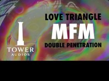 LOVE TRIANGLE MFM TRIO DOBLE VAGINAL (Audio erótico para mujeres) (Audioporn) (Hablar sucio) (M4F)