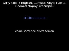 Hablar sucio en inglés. Cumslut Anya. Parte 2. Segundo creampie descuidado.