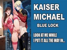 [ROLEPLAY] KAISER, MÍRAME MIENTRAS LO METO DEL TODO... - BLUE LOCK - ROLEPLAY - ASMR (Personalizado al DM)